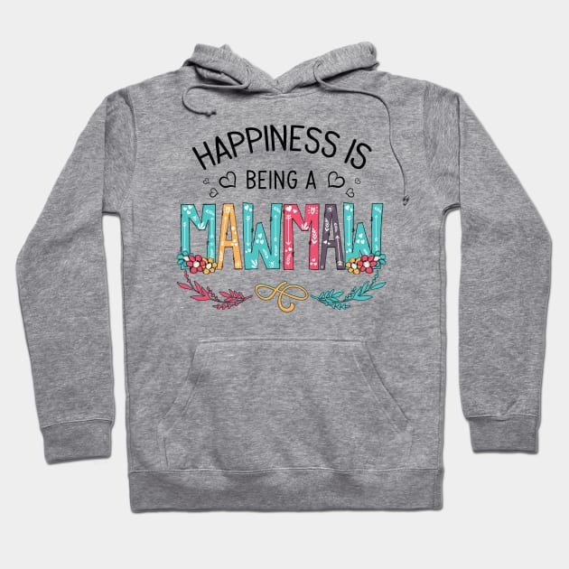 Happiness Is Being A Mawmaw Wildflowers Valentines Mothers Day Hoodie by KIMIKA